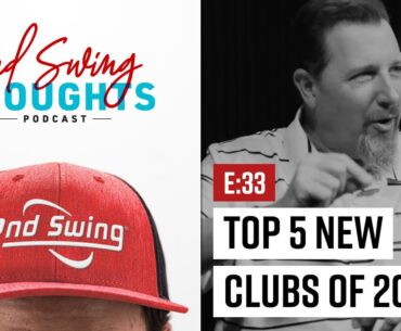 TOP 5 NEW CLUBS OF 2024 | 2nd Swing Thoughts w/ Kevin Kraft