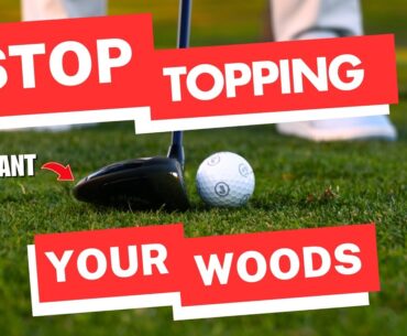 STOP TOPPING YOUR FAIRWAY WOODS! - Learn to hit your woods off the ground