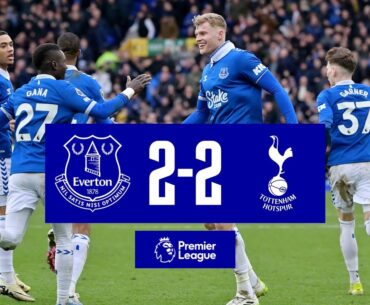 EVERTON 2-2 TOTTENHAM HOTSPUR | Premier League highlights