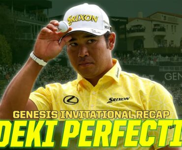 Hideki Matsuyama's Sunday Perfection! - 2024 GENESIS INVITATIONAL Recap | The First Cut Podcast