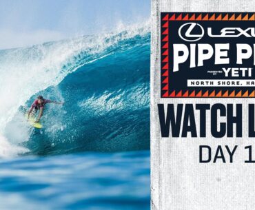 WATCH LIVE Lexus Pipe Pro presented by YETI 2024 - Day 1