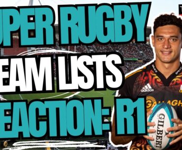 Round 1 Team Lists: Reaction - Super Rugby Pacific 2024