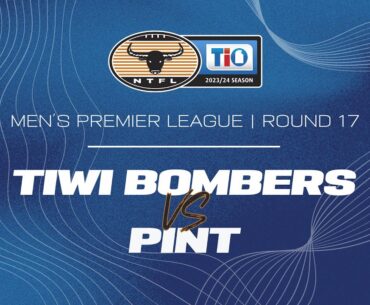 Tiwi Bombers vs PINT: 2023/24 TIO NTFL Men's Premier League - Round 17