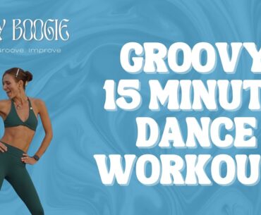 GROOVY 15 MINUTE DANCE WORKOUT (natural anti-depressant!)