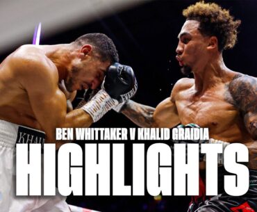 Ben Whittaker vs Khalid Graidia Official Fight Highlights | Showboating Masterclass 🕺