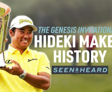 Hideki Matsuyama Clinches Historic Win | The Genesis Invitational Seen & Heard | Ep. 4