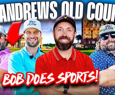 Rick Shiels & Bob Does Sports play St Andrews, Old Course!