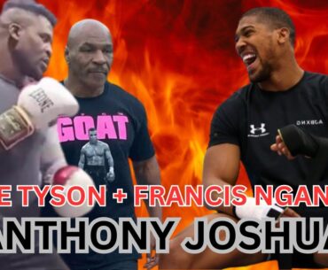 Francis Ngannou Vs Anthony Joshua :Can Mike Tyson Make Ngannou In To Proper Boxer
