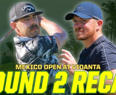 2024 MEXICO OPEN AT VIDANTA Round 2 Recap | The First Cut Podcast