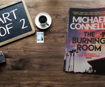 The Burning Room - Harry Bosch Series. Full Audiobook Part 1 of 2. Michael Connelly Crime Thriller