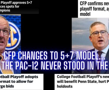 The College Football Playoff Is Now A 5+7 Format... Why The Pac-12 Never Stood In The Way!