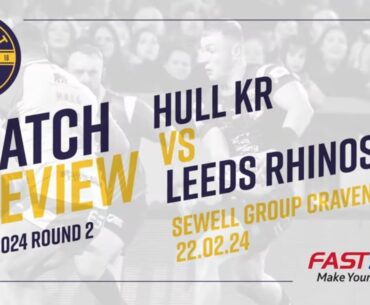 Hull KR vs Leeds Match Review Panel