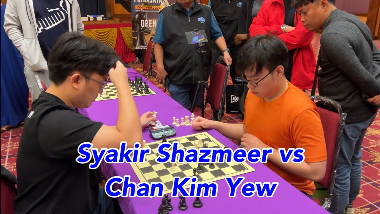 SYAKIR SHAZMEER (1968) VS CHAN KIM YEW (2225) | BOARD 3 | ROUND 4 | OPEN | PUTRAJAYA OPEN 2024 SYAKIR SHAZMEER (1968) VS CHAN KIM YEW (2225) | BOARD 3 | ROUND 4 | OPEN | PUTRAJAYA OPEN 2024