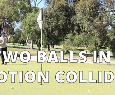 Two Balls in Motion Collide - Golf Rules Explained