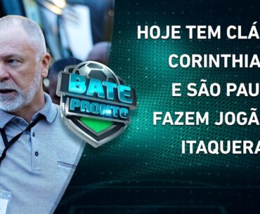 É HOJE! Em CRISE, Corinthians ENFRENTA o São Paulo e tenta DEFENDER TABU em Itaquera! | BATE PRONTO