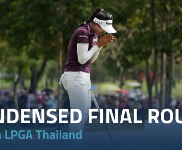 Condensed Final Round | 2024 Honda LPGA Thailand