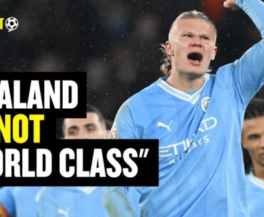 Erling Haaland is NOT WORLD CLASS But Harry Kane Is, says Adam Catterall