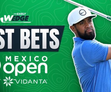 Mexico Open at Vidanta BEST BETS & PICKS! | The Early Wedge