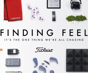 Titleist | Finding Feel