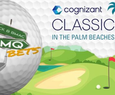 Cognizant Classic PGA Tour Gambling Guide - Best Bets for Outright winners and a mix of other props