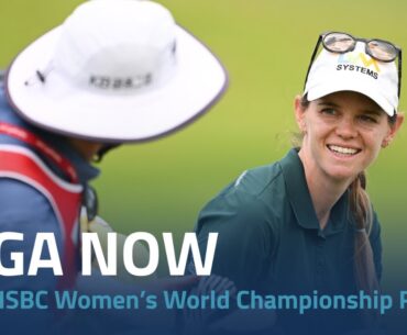 LPGA Now | 2024 HSBC Women’s World Championship Round 1