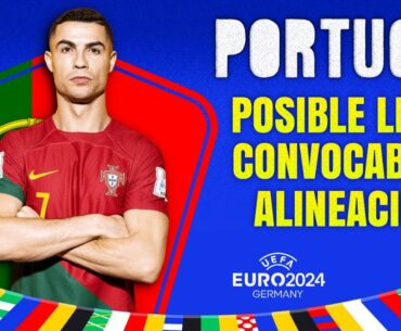 PORTUGAL en la EURO 24: Jugadores convocables y posible lista de BOB MARTINEZ