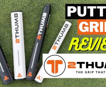 Wide Length Putter Grips to Fit Your Putting Style | 2THUMB Putter Grips Review