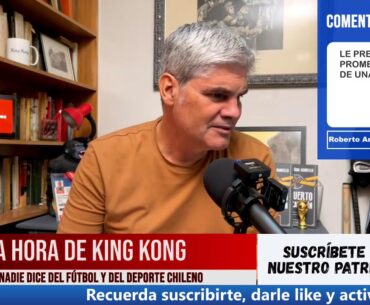 La Hora De King Kong con Juan Cristóbal Guarello - Capítulo 103