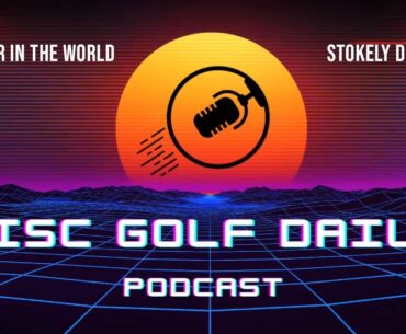 #1 Player in the World and Stokely Discs Q&A | Disc Golf Daily Podcast | 02/29