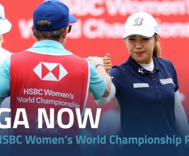 LPGA Now | 2024 HSBC Women’s World Championship Round 3