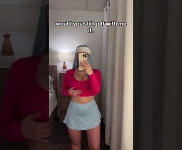 would you still golf with me if… #golf #golfgirls