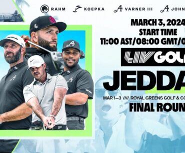 LIV Golf | JEDDAH | Final Round | Mar 03, 2024