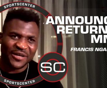 Francis Ngannou announces return to MMA ahead of Anthony Joshua bout | SportsCenter