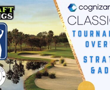 2024 Cognizant Classic | DraftKings | Golf | PGA DFS | Strategy | Picks | Thoughts | Advice