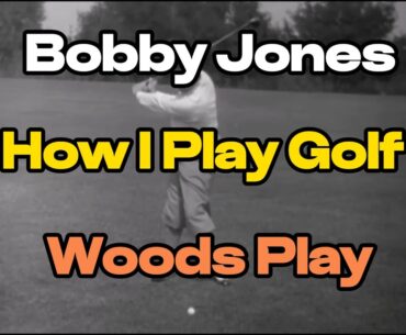 Bobby Jones - How I Play Golf - Unlock the Secrets of the Bobby Jones Wood Swing Technique!