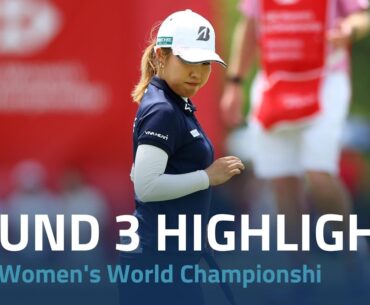 Round 3 Highlights | 2024 HSBC Women's World Championship