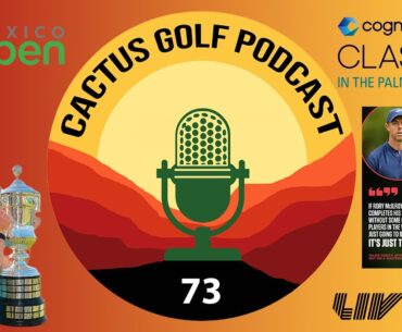 73 - Talor Gooch*, Mexico Open Recap, Cognizant Classic & LIV Jeddah Preview & Betting Corner