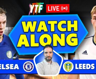 Chelsea 3-2 Leeds United FA Cup LIVE WATCHALONG