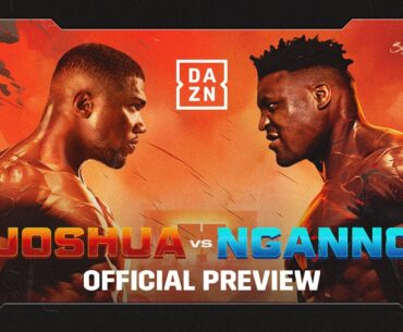 Anthony Joshua vs Francis Ngannou: Official Preview