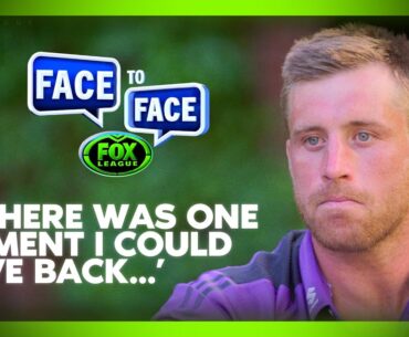 "If there was one moment I could have back, it would be that!" | Face to Face | Fox League