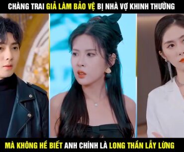 Review phim Trở lại trả đủ trọn bộ - Chàng trai giả làm bảo vệ bị nhà vợ khinh thường nào ngờ anh là