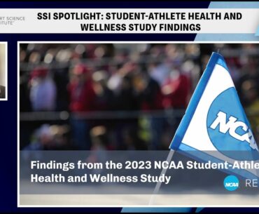 NCAA Sport Science Institute Spotlight: Student-Athlete Health and Wellness Study Findings