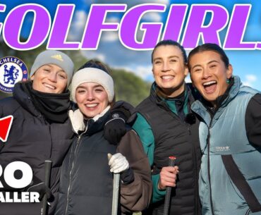 Golf Girls ft. Chelsea FC Star!! ⛳⚽ | Golf Girls Episode 15