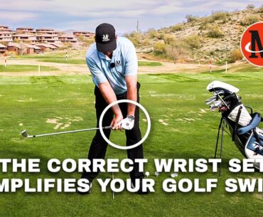 The Correct Wrist Set Simplifies Your Golf Swing