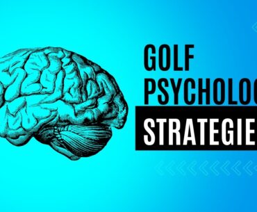 Golf Psychology Strategies for the Club Golfer