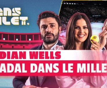 🎾 ATP Indian Wells : quel retour pour Rafael Nadal ? (Sans Filet)