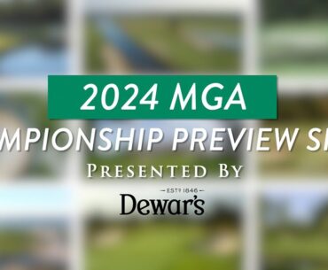 2024 MGA Championship Preview Show | Presented By Dewar's