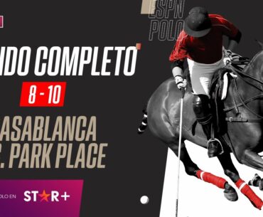 ¡PARK PLACE DERROTÓ A CASABLANCA Y ES FINALISTA DE LA FOUNDERS CUP! | PARTIDO COMPLETO