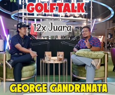 Golftalk George Gandranata