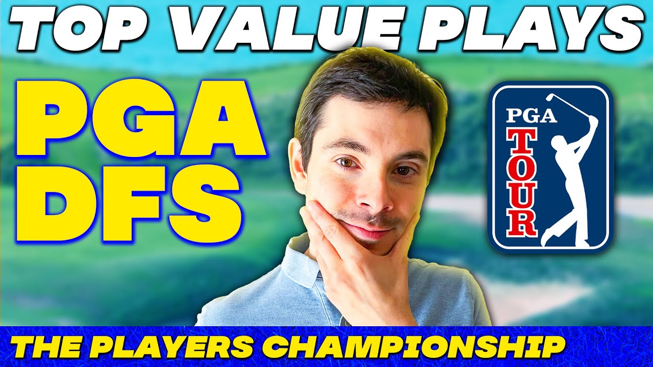 PGA DFS Picks Best Golf DFS Value Plays for The Players Championship